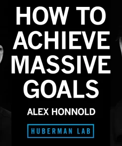 How to Set & Achieve Massive Goals | Alex Honnold